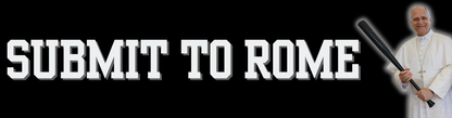 Submit to Rome Pope Leo XIV Bumper Sticker